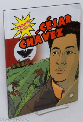 Cat.No: 307828 Biografias Graficas: Cesar Chavez. Elizabeth Hudson-Goff, ilustraciones,...