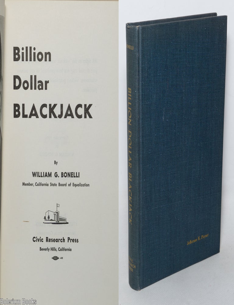 Cat.No: 307893 Billion dollar blackjack; the story of corruption and the Los Angeles Times. [sub-title from dust jacket]. William G. Bonelli.