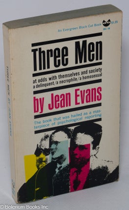 Cat.No: 307960 Three Men: an experiment in the biography of emotion. Jean Evans, Gordon...