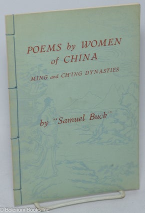 Cat.No: 308073 Poems by Women of China: Ming and Ch'ing Dynasties. Samuel" "Buck