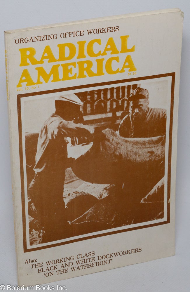Cat.No: 308099 Radical America, January-February 1976, Volume 10, Number 1. Frank Brodhead, et alia.