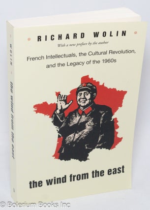 Cat.No: 308168 The wind from the East; French intellectuals, the Cultural Revolution, and...