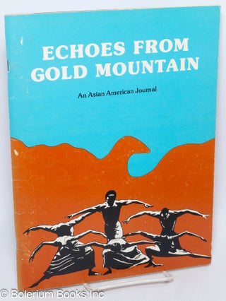 Cat.No: 308226 Echoes from Gold Mountain; an Asian American Journal