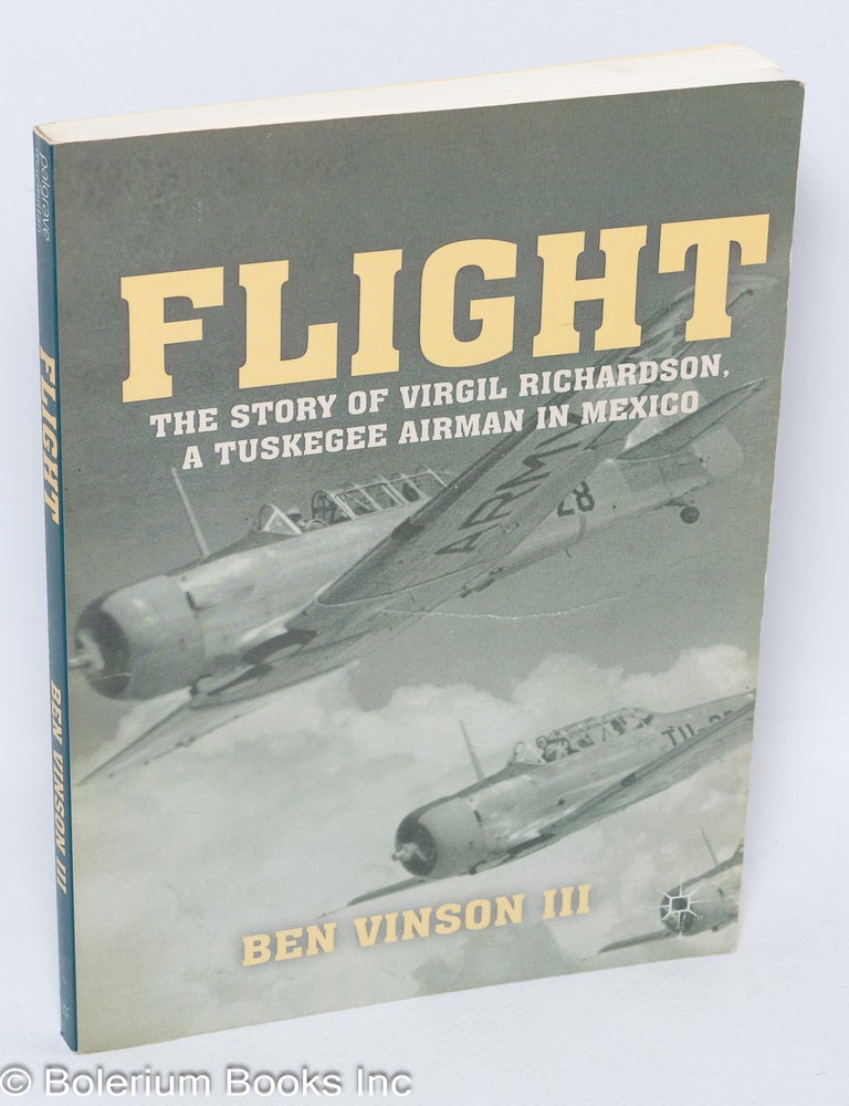 Flight, the story of Virgil Richardson, a Tuskegee Airman in Mexico ...