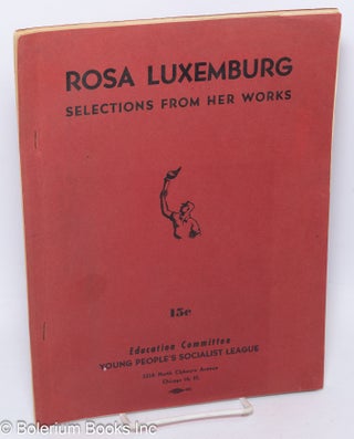 Cat.No: 308290 Rosa Luxemburg, Selections from Her Works. Virgil J. Vogel