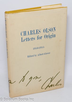 Cat.No: 308296 Letters for Origin: 1950-1955 [title page states 1950-1956. Charles Olson,...