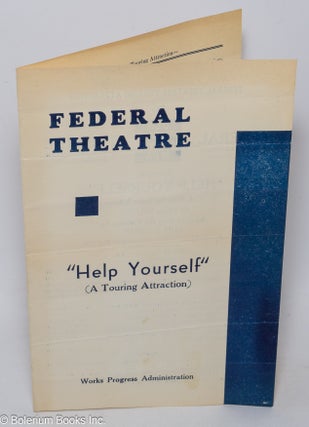 Cat.No: 308509 Federal Theatres Touring Attraction presents Help Yourself: a farce in...