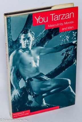 Cat.No: 308556 You Tarzan. Masculinity, Movies and Men. Pat Kirkham, Janet Thumim