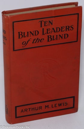Cat.No: 308722 Ten blind leaders of the blind. Arthur M. Lewis