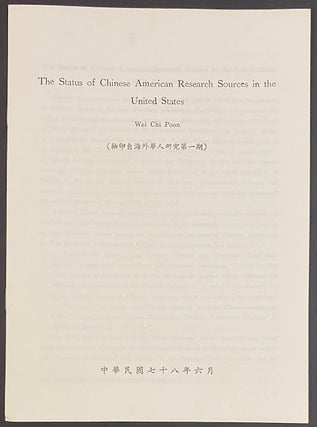 Cat.No: 308752 The Status of Chinese American research sources in the United States. Wei...