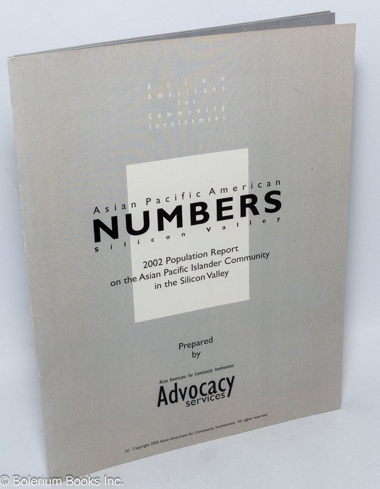 Cat.No: 308942 Asian Pacific American Numbers Silicon Valley. 2002 Population Report on