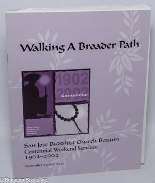 Cat.No: 308944 Walking a Broader Path. San Jose Buddhist Church Betsuin. Centennial...