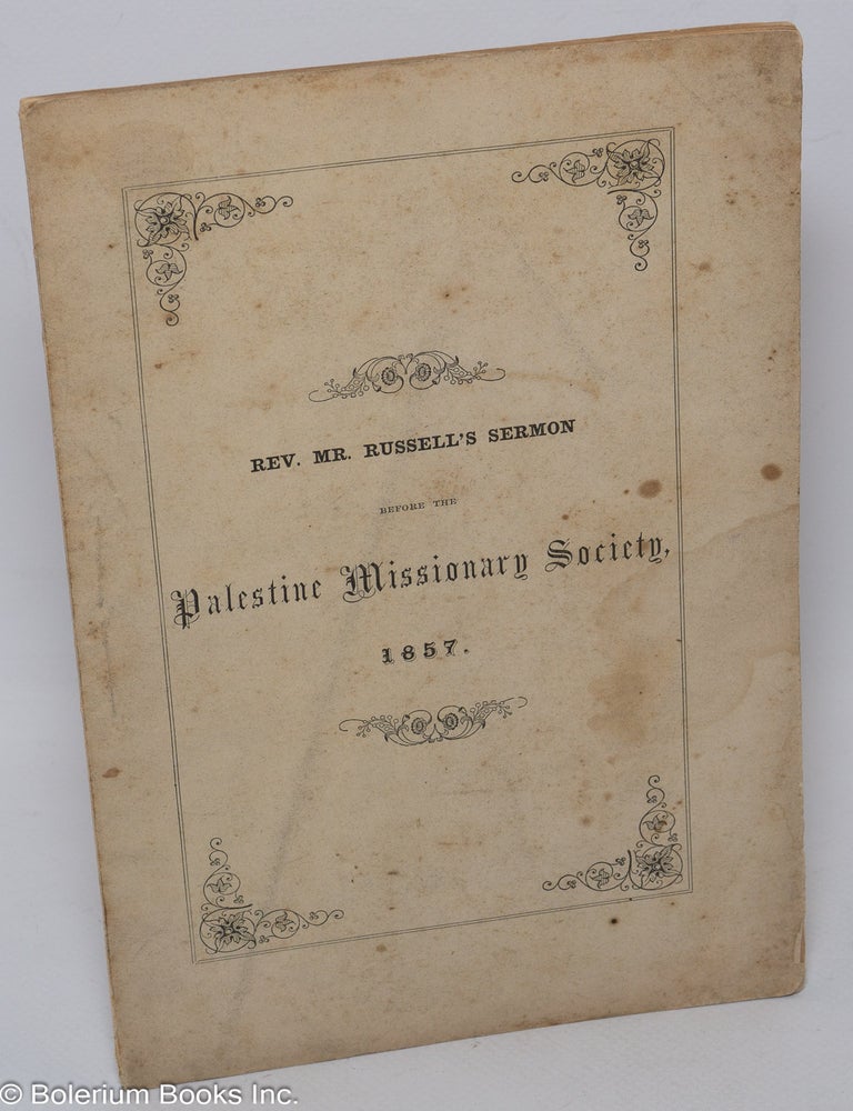 Cat.No: 308967 The Duty of Christians to Proclaim the Gospel Personally. A discourse, delivered before the Palestine Missionary Society of Norfolk County, at their Thirty-Seventh Annual Meeting, held at Easton, Mass., June 17, 1857.