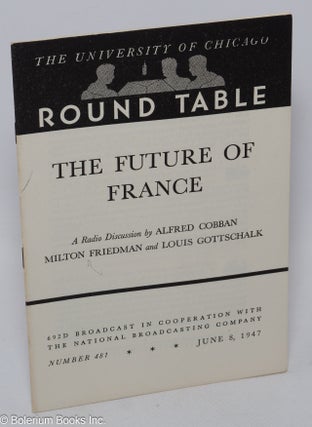 Cat.No: 308973 The Future of France. The University of Chicago Round Table. 692D...