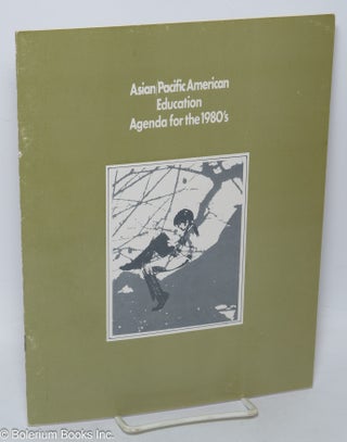 Cat.No: 309074 Asian/Pacific American Education Agenda for the 1980's