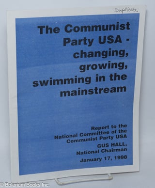 Cat.No: 309082 The Communist Party USA - changing, growing, swimming in the mainstream....