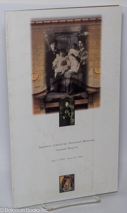 Cat.No: 309160 Japanese American National Museum: Annual Report, July 1, 1993 - June 30,...