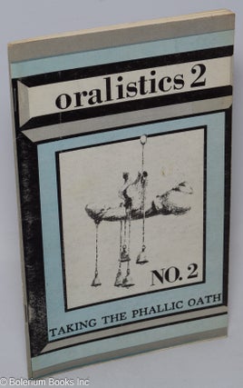 Cat.No: 309174 Oralistics 2: #2: taking the phallic oath