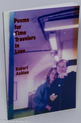 Cat.No: 309186 Poems for Time Travelers in Love. Robert Anbian