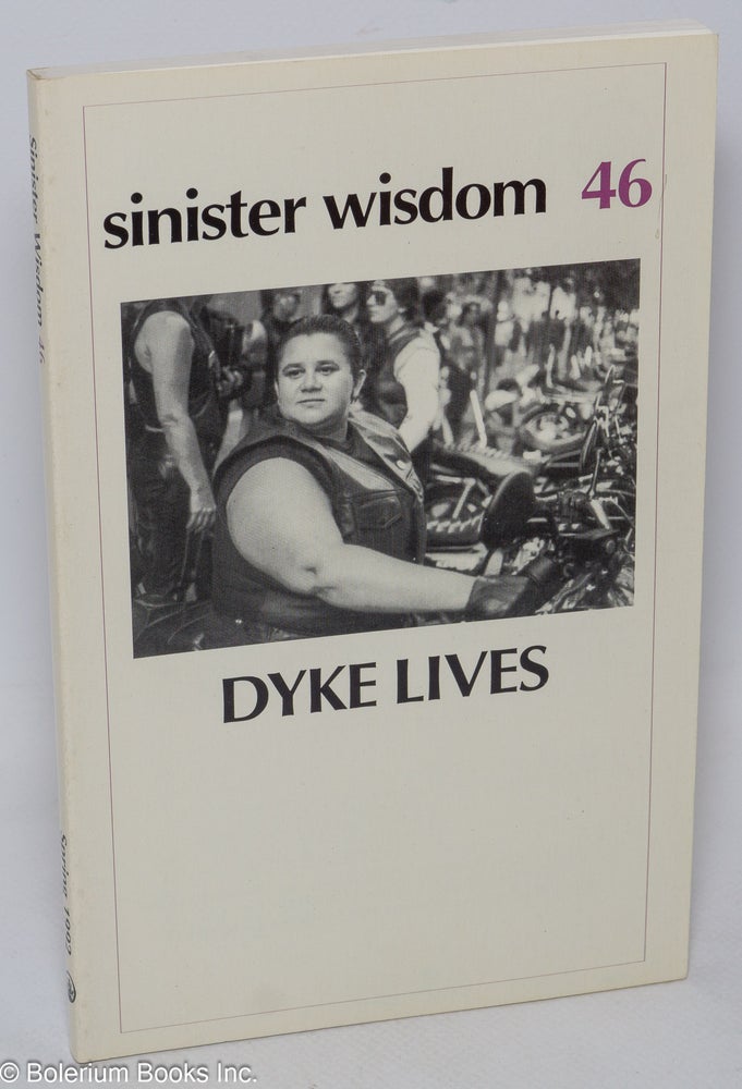 Cat.No: 309294 Sinister Wisdom: a journal for the lesbian imagination in the arts and politics; #46, Spring 1992: Dyke Lives. Elana Dykewomon.