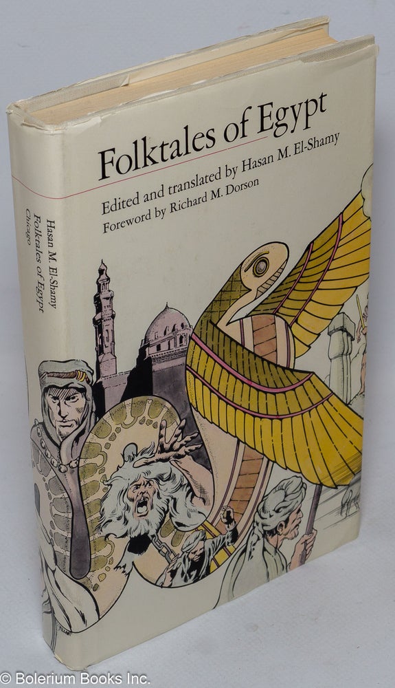 Cat.No: 309369 Folktales of Egypt, Collected, Translated, and Edited, with Middle Eastern and African Parallels, by Hasan M. El-Shamy. Foreword by Richard M. Dorson. Hasan M. El-Shamy.