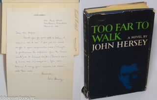 Cat.No: 309387 Too Far to Walk: a novel [signed holograph letter tipped-in]. John Hersey,...