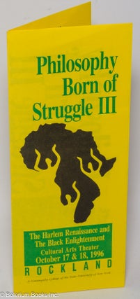 Cat.No: 309425 Philosophy born of struggle III [brochure] The Harlem Renaissance and the...