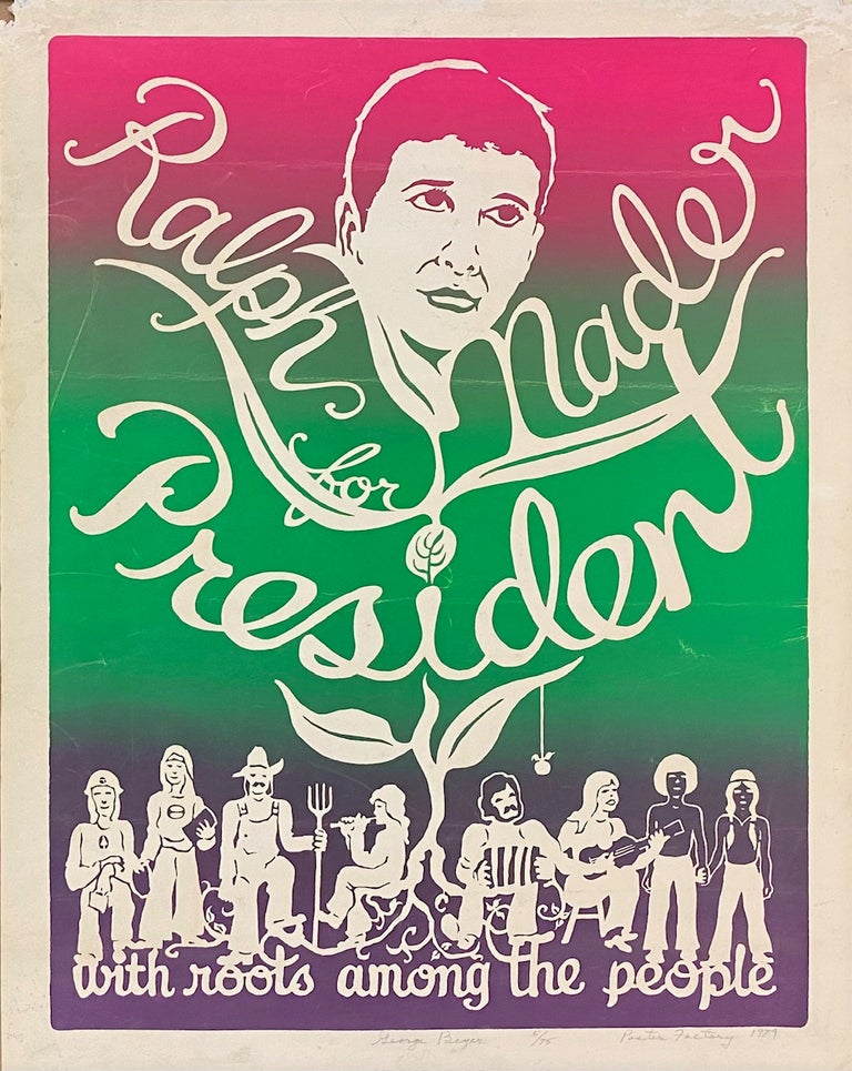 Cat.No: 309481 Ralph Nader for President, with roots among the people [screenprint poster]. George Beyer.