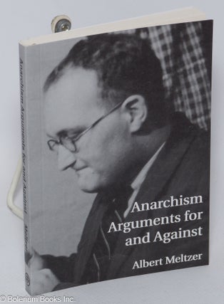 Cat.No: 309629 Anarchism: Arguments For and Against. Albert Meltzer