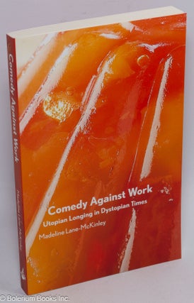 Cat.No: 309744 Comedy against work; utopian longing in dystopian times. Madeline...