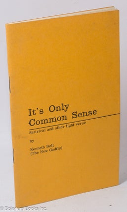 Cat.No: 309797 It’s only common sense. Satirical and other light verse. Kenneth Bell