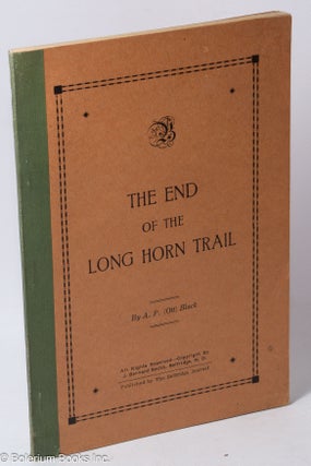 Cat.No: 309802 The End of the Long Horn Trail. A. P. Black, Ott