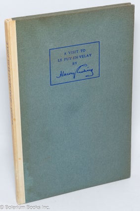 Cat.No: 309877 A Visit to Le Puy-En-Velay: an Illustrated Diary. Harvey Cushing