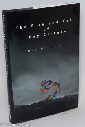 Cat.No: 30990 The Rise and Fall of Gay Culture. Daniel Harris