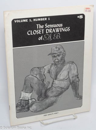 Cat.No: 309917 The Sensuous Closet Drawings of A. B.: vol. 1, #1. A. B., Dr. Robert...