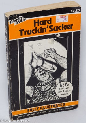 Cat.No: 310079 Hard Truckin' Sucker fully illustrated. Matt Baron, cover, Craig...