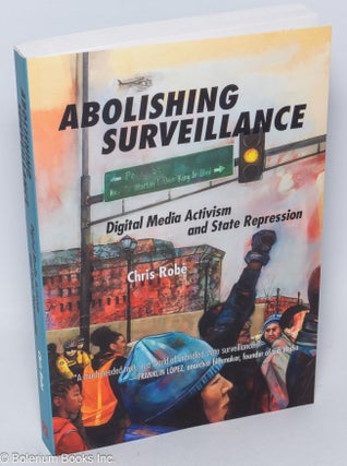 Cat.No: 310080 Abolishing surveillance; digital media activism and state repression....