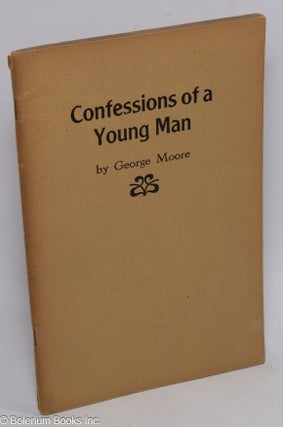 Cat.No: 310097 Confessions of a Young Man. George Moore