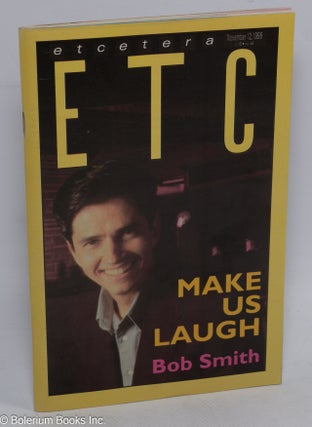 Cat.No: 310111 ETC. Etcetera magazine: vol. 15, #46, November 12, 1999; Make Us Laugh:...