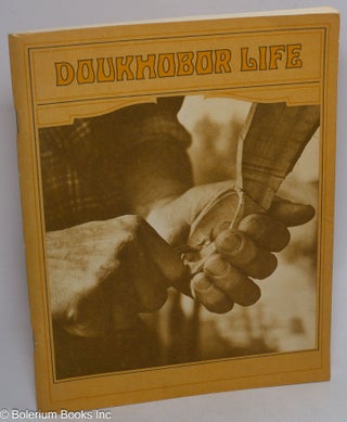 Cat.No: 310182 Doukhobor Life; a survey of Doukhobor religion, history, & folklife....
