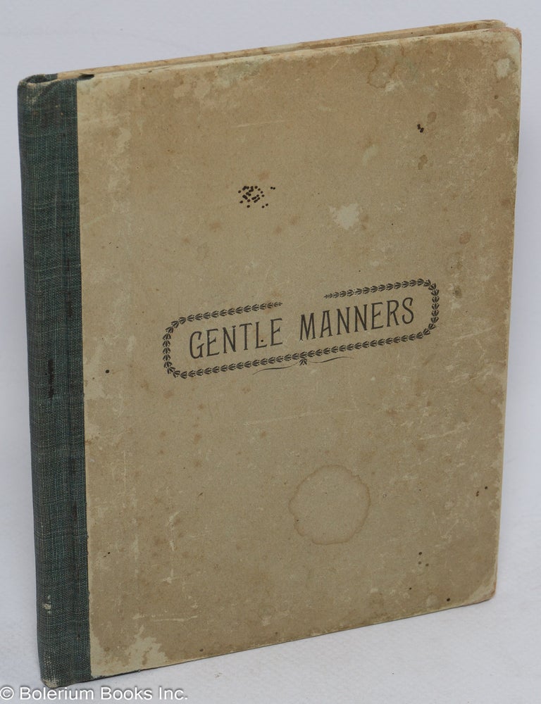 Cat.No: 310188 Gentle manners; a guide to good morals. Henry Clay Blinn.