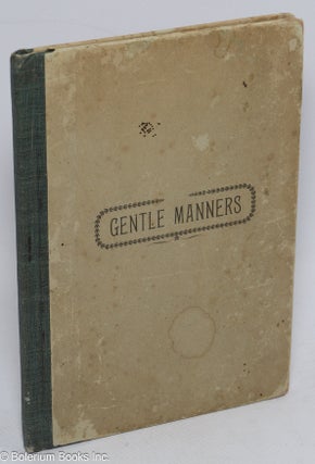 Cat.No: 310188 Gentle manners; a guide to good morals. Henry Clay Blinn