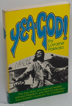 Cat.No: 310214 Yea God!: The true story of a spiritual leader named Freedom who led his...