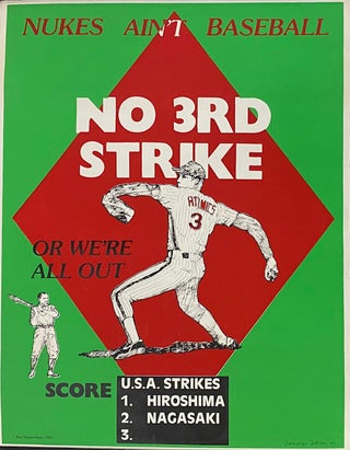 Cat.No: 310230 Nukes ain't baseball / No 3rd strike or we're all out [screenprint...