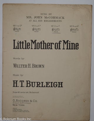 Cat.No: 310235 Little mother of mine; words by Walter H. Brown. Harry Thacker Burleigh