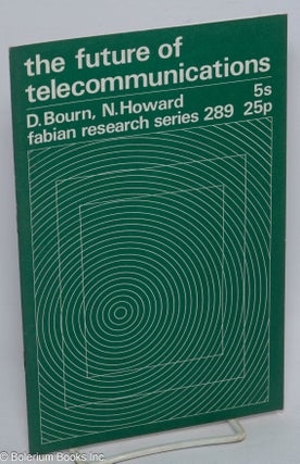 Cat.No: 310282 The Future of Telecommunications. D. Bourn, N. Howard