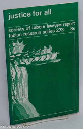 Cat.No: 310283 Justice for All: Society of Labour Lawyers Report. Morris Finer, Geoffrey...