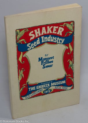Cat.No: 310328 The Shaker garden seed industry. Margaret Frisbee Van Alen Somer