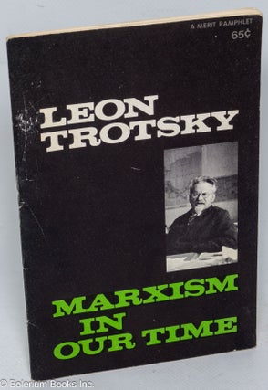 Cat.No: 310356 Marxism in our time. Leon Trotsky