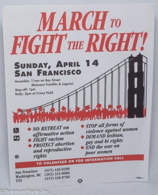 Cat.No: 310361 March to Fight the Right! Sunday, April 14, San Francisco. Assemble: 11am...